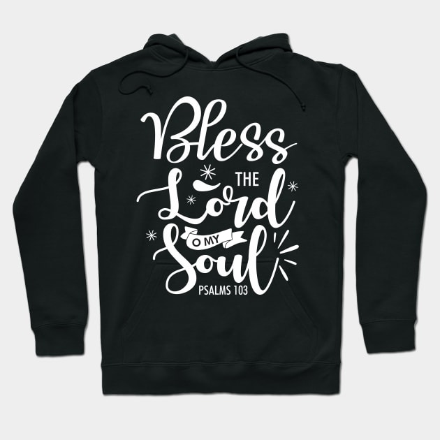 Bless the Lord O My Soul Hoodie by WiZ Collections